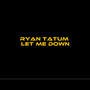 Let Me Down (Explicit)