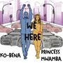 We Here (feat. Princess Mwamba)