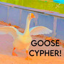 Goose Cypher