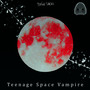 Teenage Space Vampire (Explicit)