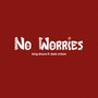 No Worries (Explicit)