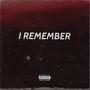 I Remember (Explicit)