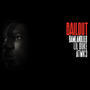 Bail Out ft. AtmK3 & BamLandLilB (Explicit)