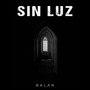 Sin Luz (Explicit)