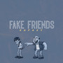 Fake Friends