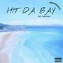 HIT DA BAY (feat. TayDaGreat) [Explicit]