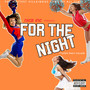 For The Night (Explicit)