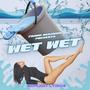 Wet Wet (Explicit)