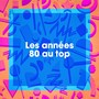 Les années 80 au top