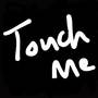 Touch me (Explicit)