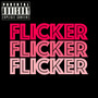 Flicker Flicker (Explicit)