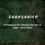 Intergalactic Smugglers, Vol. 4. Shanghaied Records