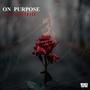 On Purpose (Explicit)