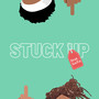 Stuck Up (Explicit)