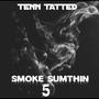 Smoke Sumthin 5 (Explicit)