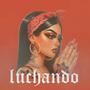 Luchando (Explicit)