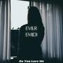 Do You Love Me (feat. Emidi) [Explicit]