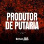 Produtor de Putaria (Explicit)