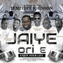 Jaye Ori E (Enjoy your Life) (feat. Sammy P, Seyi Ajo, Megga '99, King Tunde Samson & Seye Michael (Alagbawi))