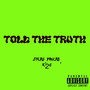 Told The Truth (Explicit)