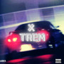 X - Trem (Explicit)