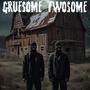 Gruesome Twosome (feat. H4z4rdous) [Explicit]