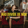 Não Duvide de Mim (Explicit)