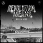 Revolution Means (Explicit)