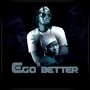 Ego better