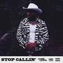 STOP CALLIN' (Explicit)