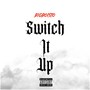 Switch It Up (Explicit)