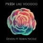 P%$$y Like Voodoo (Radio Edit) [feat. Robin Nicole]