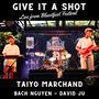 Give It A Shot (feat. Bach Nguyen & David Ju) [Live from Bluesfest Festival]