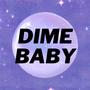 Dime Baby (Explicit)