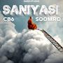 Saniyasi (feat. CB6 & Ali Akbar Soomro) [Explicit]