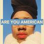 ARE YOU AMERICAN (feat. Robert Alston & Pamela Fordham) [PREMIX]