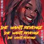 $he want$ revenge (Explicit)