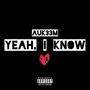 Yeah, I Know (Explicit)