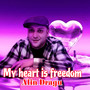 My Heart Is Freedom