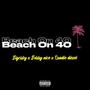 Beach On 40 (feat. bobby nice & quadie diesel) [Explicit]