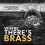 Where There's Brass