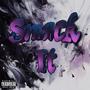 Smack It (feat. kinsage & squirl beats) [Explicit]