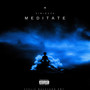 Meditate (Explicit)