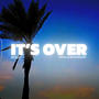 It's OVER (Explicit)