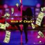 Wild N Crazy (feat. Kari The chosen & Yung Fame) [Explicit]