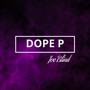 Dope P (Explicit)