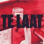 Te Laat (feat. Tyshira) [Explicit]