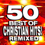 50 Best of Christian Hits! Remixed