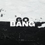 GO BANG