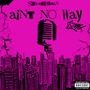 Ain't No Way (Explicit)